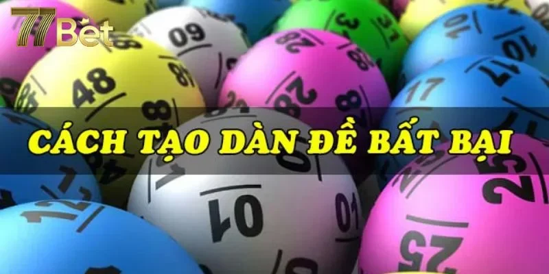 Khái niệm và những lưu ý trong các phương pháp dàn đề 77Bet