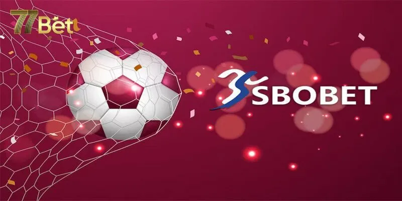 SBOBET 77Bet - Sân Chơi Cá Độ Đỉnh Cao Hấp Dẫn Hiện Nay